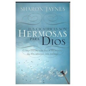 Tus cicatrices son hermosas para Dios