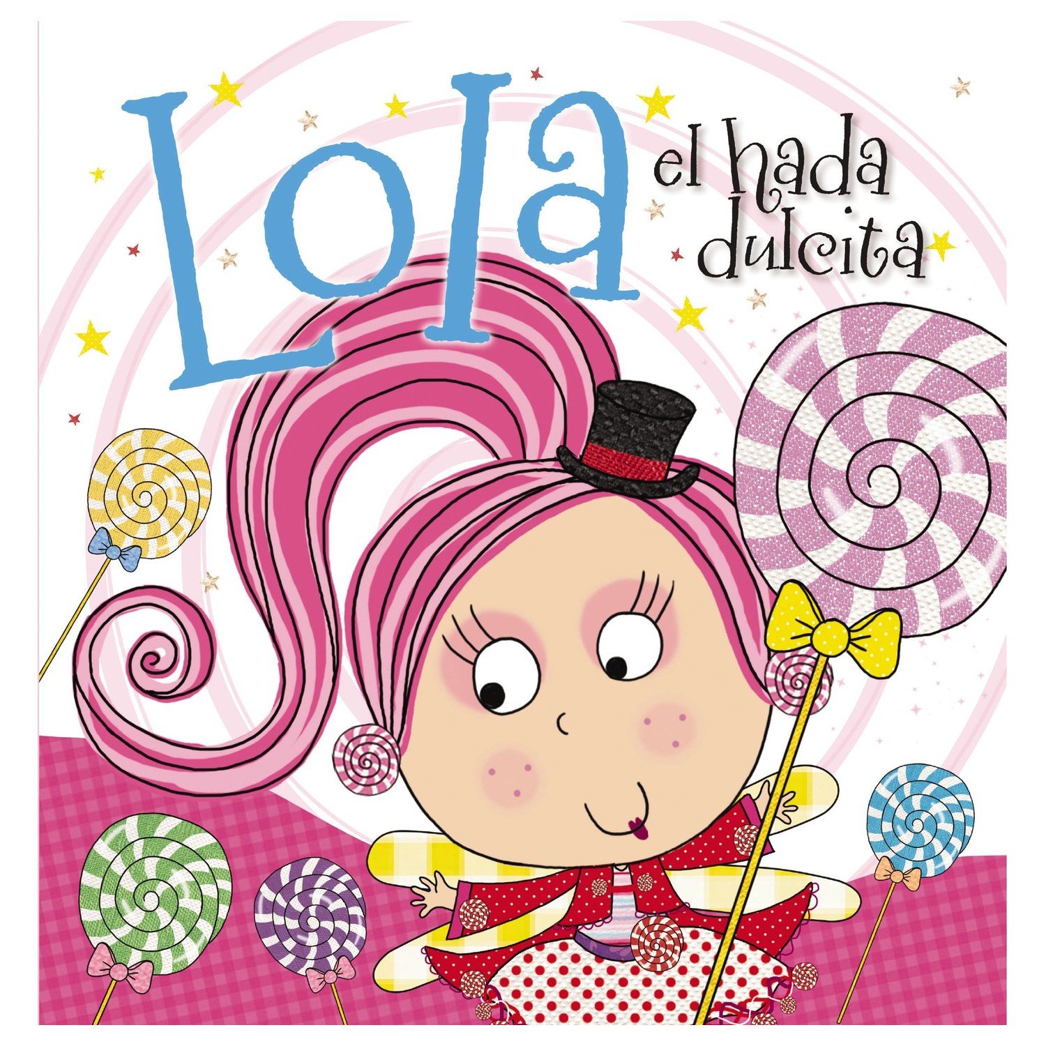 Lola el Hada Dulcita – Thomas Nelson 1 Lola el Hada Dulcita – Thomas Nelson