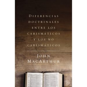 Diferencias Doctrinales entre los Carismáticos Y los No Carismáticos