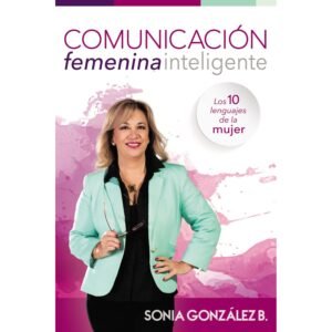El Poder De La Comunicación Femenina Inteligente