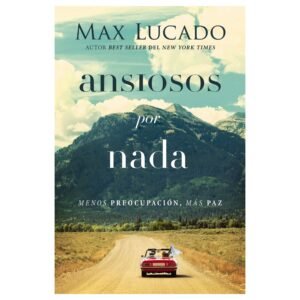 Ansiosos por nada. Max Lucado