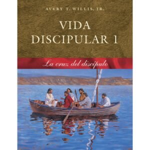 Vida Discipular/Volumen 01/La Cruz Del Discipulo