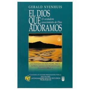 Dios Que Adoramos/El Verdadero Conocimiento De Dios