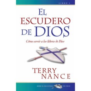 El escudero de Dios - Tomo 1 [Libro] Como servir a los líderes de Dios