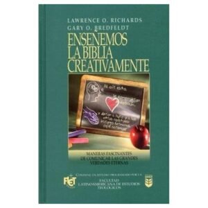 Enseñemos La Biblia Creativamente/Maneras Fascinantes De Comunicar Las Grandes V