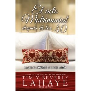 Libro El Acto Matrimonial Depués De Los 40, Tim Y Beberly Lahaye