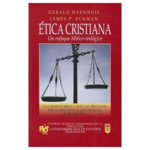 Ética Cristiana un Enfoque Bíblico Teológico