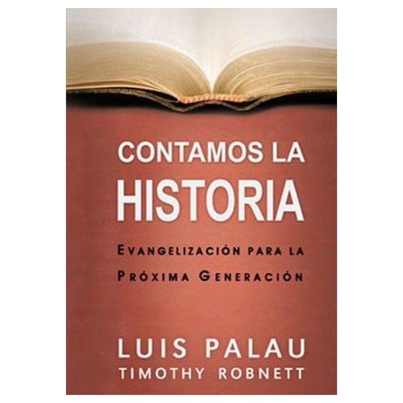 Contamos La Historia/Evangelizacion Para La Proxima Generacion 1 Contamos La Historia/Evangelizacion Para La Proxima Generacion