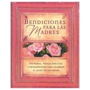 Bendiciones Para las Madres