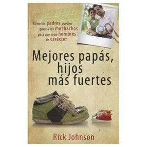 Mejores Papas/Hijos Mas Fuertes