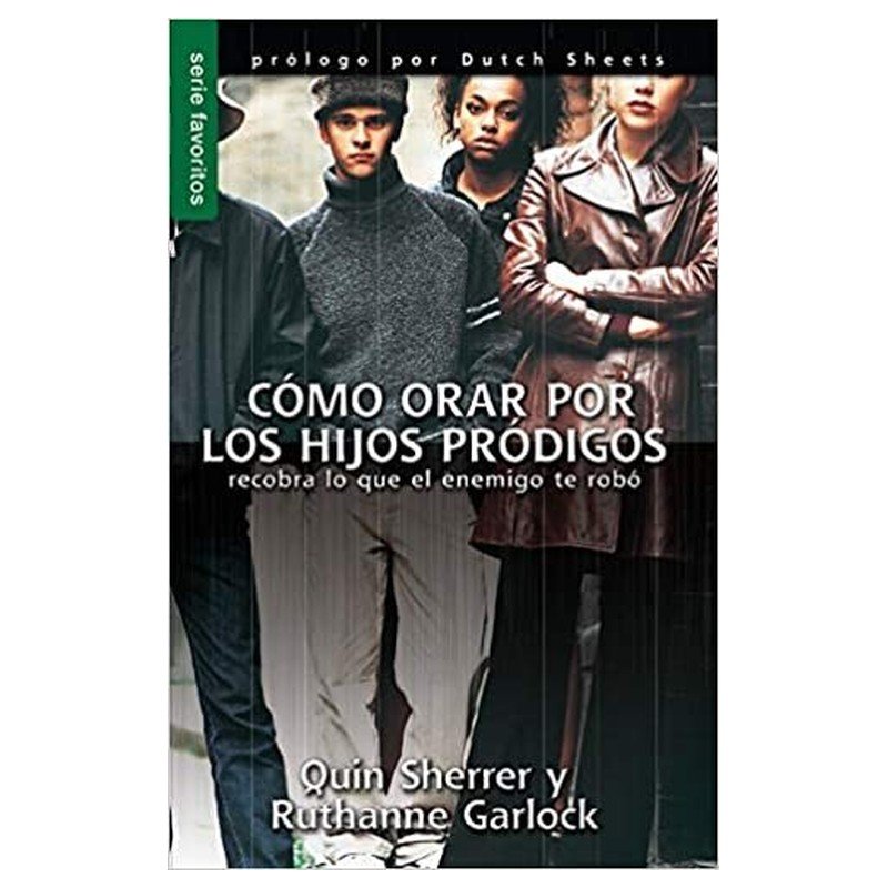 Cómo orar por los hijos pródigos 1 Cómo orar por los hijos pródigos