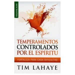 Temperamentos controlados por el Espíritu Santo