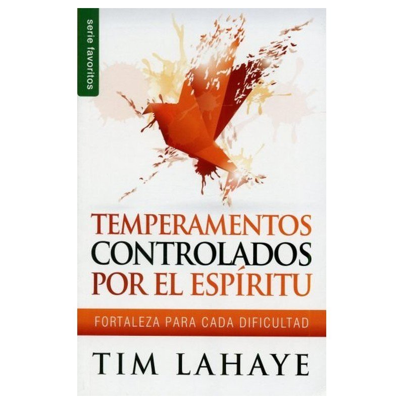 Temperamentos controlados por el Espíritu Santo 1 Temperamentos controlados por el Espíritu Santo