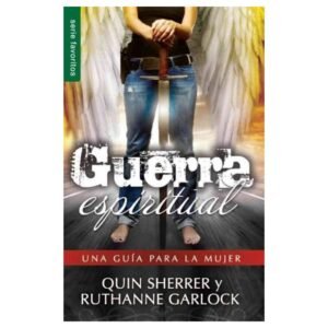 Guerra Espiritual una guia para la mujer
