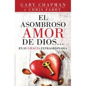 El Asombroso Amor de Dios: En Su Gracia Extraordinaria