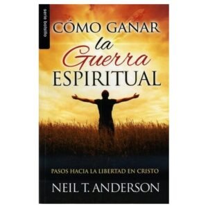Cómo ganar la guerra espiritual