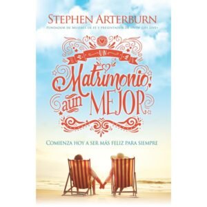 UN MATRIMONIO AUN MEJOR  STEPHEN ARTERBURN