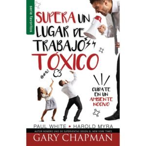 Cómo superar un lugar de trabajo tóxico. Bolsilibro