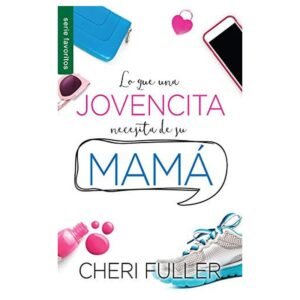 Lo que una jovencita necesita saber de su mamá. Bolsilibro