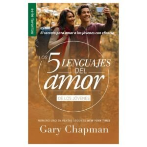 Los 5 Lenguajes Del Amor de los Jóvenes