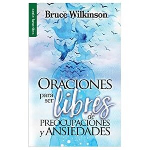 Oraciones para ser Libres de Preocupaciones y Ansiedad