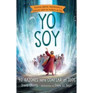 Yo soy. 40 Razones para confiar en Dios.