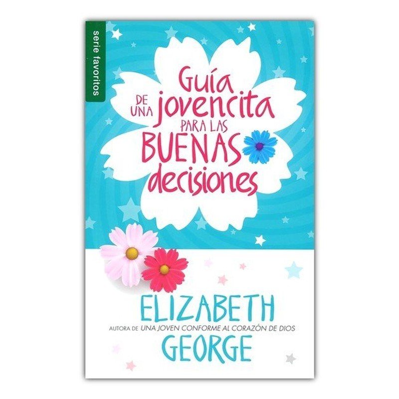 Guia de una jovencita para las buenas decisiones 1 Guia de una jovencita para las buenas decisiones