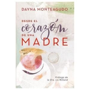 Desde el corazón de una Madre