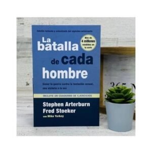 Libro La Batalla De Cada Hombre -  Stephen Arterburn