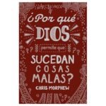 Por Qué Dios Permite que Sucedan Cosas Malas?