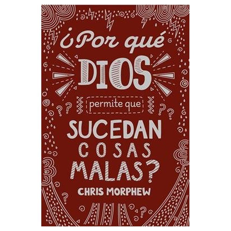 Por Qué Dios Permite que Sucedan Cosas Malas? 1 Por Qué Dios Permite que Sucedan Cosas Malas?