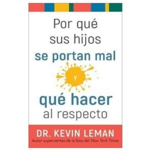 Por Que Sus Hijos Se Portan Mal Y Que Hacer Al Respecto