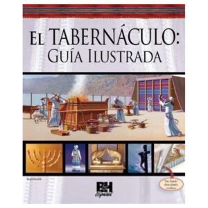 El Tabernáculo Guía Ilustrada