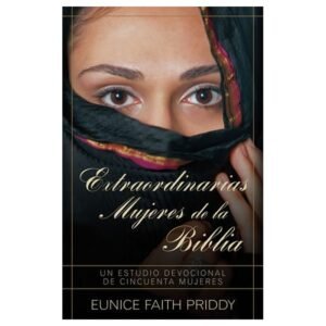 Extraordinarias Mujeres De La Biblia/Bolsilibro