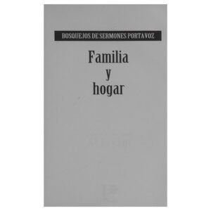 Bosquejos De Sermones Portavoz/Familia Y Hogar