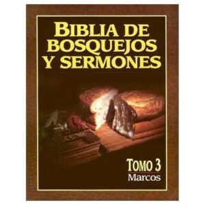 Biblia De Bosquejos Y Sermones/Marcos/Tomo 03