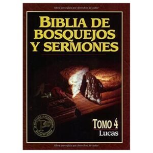 Biblia De Bosquejos Y Sermones/Lucas/Tomo 04