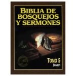 Biblia De Bosquejos Y Sermones/Juan/Tomo 05