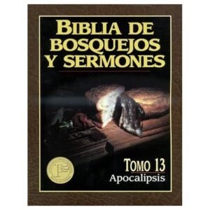 Biblia De Bosquejos Y Sermones/Apocalipsis/Tomo 13