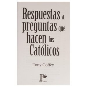 Respuestas A Preguntas Que Hacen Los Catolicos