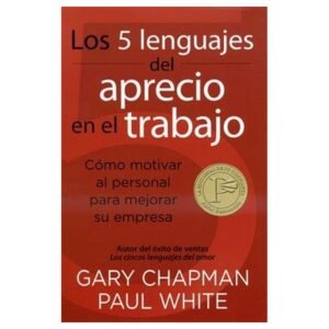 Los 5 Lenguajes del Aprecio en el Trabajo/Libro