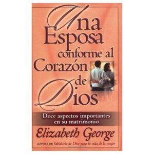 Una esposa conforme al corazón de Dios