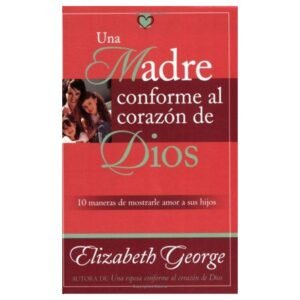 Una Madre Conforme Al Corazon De Dios