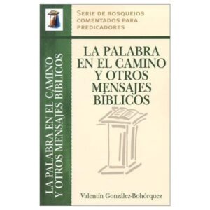 Palabra En El Camino Y Otros Mensajes Biblicos