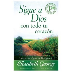 Sigue A Dios Con Todo Tu Corazon