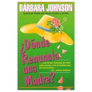 Donde Renuncia Una Madre