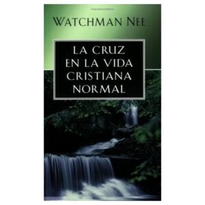 Cruz En La Vida Cristiana Normal