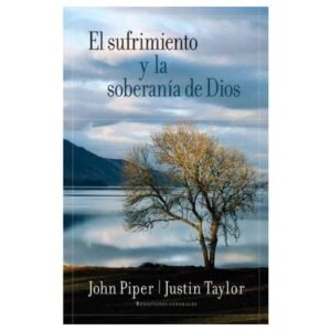 Sufrimiento Y La Soberania De Dios