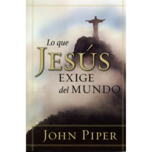 lo que jesus exige al mundo