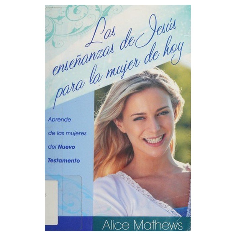 Enseñanzas De Jesus Para Lam Mujer De Hoy 1 Enseñanzas De Jesus Para Lam Mujer De Hoy